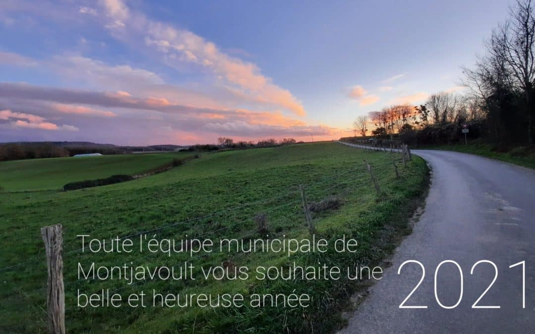 Toute l’équipe municipale de Montjavoult vous souhaite une belle et heureuse année 2021