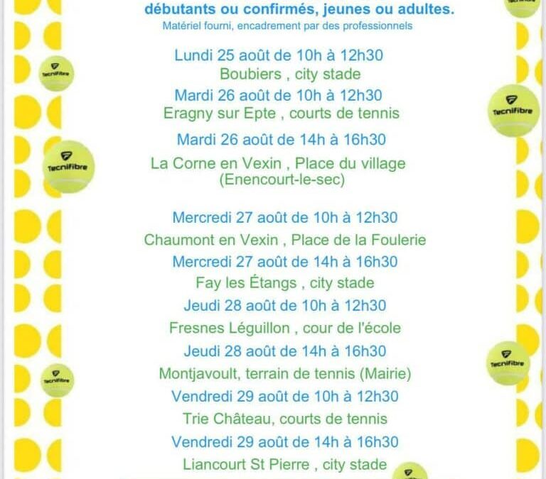 Jeudi 28 août de 14h à 16h30 : avant la rentrée, une après-midi de tennis pour maintenir la forme, ça vous dit ? Le TENNIS CLUB du VEXIN-THELLE vous invite gratuitement, jeunes et adultes, débutants ou confirmés sur le cour de Montjavoult. Venez nombreux ! (le terrain multisport est situé au bas de l’escalier, 11 rue de la mairie, stationnement au niveau du Calvaire)