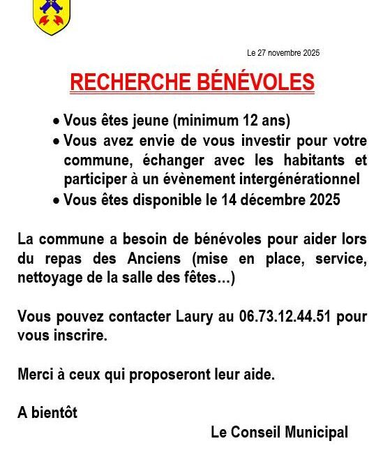 L’équipe municipale recherche des bénévoles cette année encore pour nous aider et pour encourager les relations intergénérationnelles. Merci de contacter Laury : 06 73 12 44 51.            A bientôt !