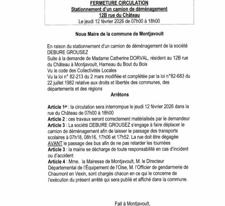  ARRETE FERMETURE DE CIRCULATION jeudi 12 février, la rue du Château dans le hameau du Bout du Bois sera coupée toute la journée de 7h à 18h au niveau du 12 bis. Cela ne gênera pas la circulation des cars scolaires. Nous vous remercions pour votre compréhension.