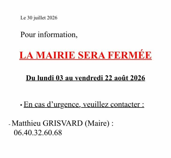 Fermeture estivale de la mairie du lundi 3 août au vendredi 22 août 2026.