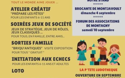Les activités de Montjavoult joue vont reprendre progressivement entre le 10 et le 14 septembre. Si vous souhaitez des informations complémentaires ou vous inscrire, vous pourrez retrouver l’association sur son stand, lors de la brocante de Montjavoult dimanche prochain ou du Forum des associations de Montagny (la P’tite ludothèque sera exceptionnellement ouverte ce jour là) samedi 10 septembre.Au plaisir de vous revoir ou de faire connaissance,L’équipe de bénévoles de Montjavoult joue