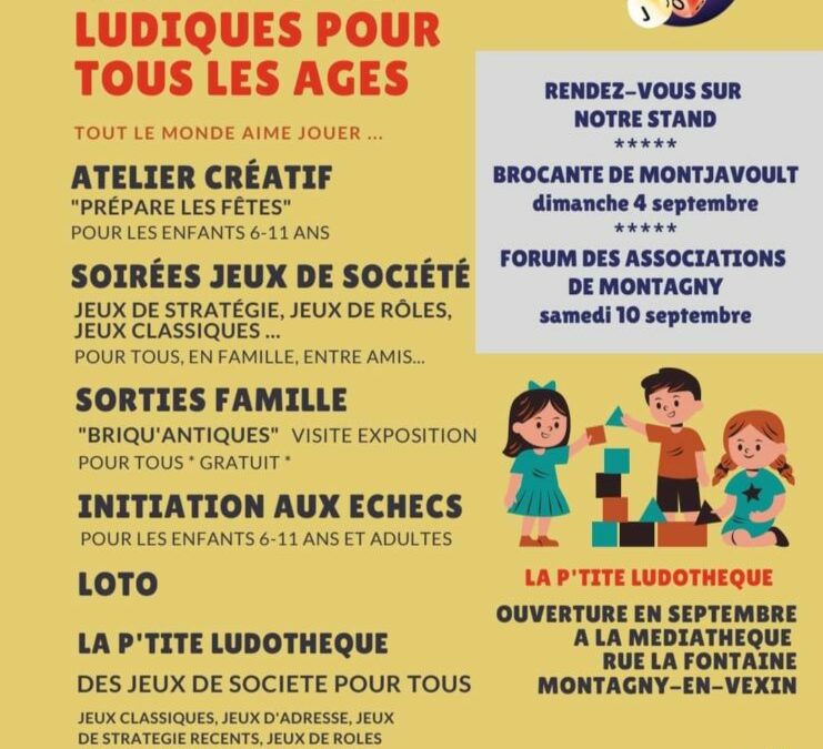 Les activités de Montjavoult joue vont reprendre progressivement entre le 10 et le 14 septembre. Si vous souhaitez des informations complémentaires ou vous inscrire, vous pourrez retrouver l’association sur son stand, lors de la brocante de Montjavoult dimanche prochain ou du Forum des associations de Montagny (la P’tite ludothèque sera exceptionnellement ouverte ce jour là) samedi 10 septembre.Au plaisir de vous revoir ou de faire connaissance,L’équipe de bénévoles de Montjavoult joue