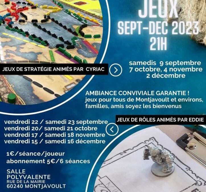 MONTJAVOULT JOUE : Nos soirées jeux reprennent samedi … Voici l’agenda des soirées jeux de stratégie, des soirées jeux de rôles. AMATEURS DE JEUX DE CARTES (POKER, TAROTS, BELOTTE … FAITES VOUS CONNAÎTRE IL Y AURA DE LA PLACE POUR VOUS AUSSI !TOUJOURS DANS UNE AMBIANCE CONVIVIALE GRÂCE Â CYRIAC ET EDDIE NOS MAÎTRES DE JEUX !POUR LES JEUX CLASSIQUES NOUS PROPOSONS AUSSI 3 DIMANCHES APRES-MIDI A LA MEDIATHEQUE DE MONTAGNY-EN-VEXIN LES 24/9, 29/10 ET 26/11A BIENTÔT