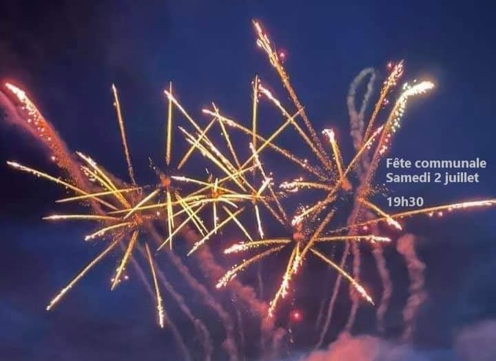 Réservez votre soirée du samedi 2 juillet, à partir de 19h30, pour un moment de convivialité sur la place de l’église suivi d’un FEU D’ARTIFICE et d’un petit bal communal.